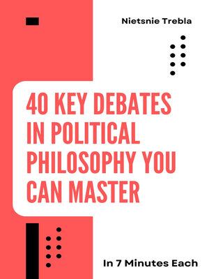 cover image of 40 Key Debates in Political Philosophy You Can Master in 7 Minutes Each